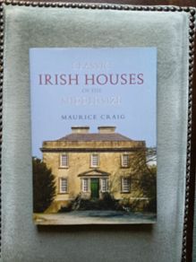 Classic Irish Houses of the Middle Size by Maurice Crsig