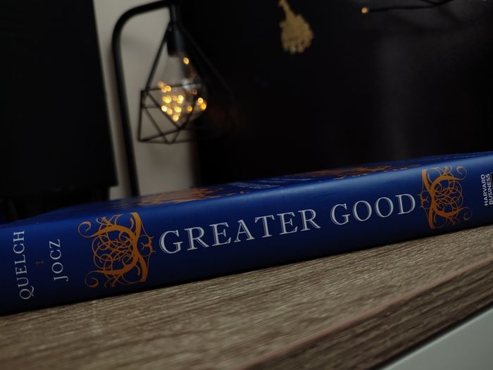 Greater Good: How Good Marketing Makes for Better Democracy ! HAND SIGNED by John A. Quelch ! Harcvoer ! 2007 ! by Hardvard Business ! AUTOGRAPH !