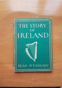 The story of Ireland by Sean O'Faolain 1943 - Vintage Irisb History Book