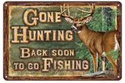 Gone Hunting, Back Soon....: Metal Sign