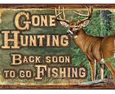 Gone Hunting, Back Soon....: Metal Sign