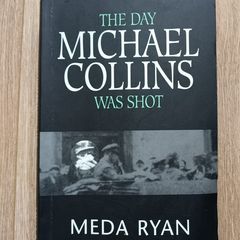 The Day Michael Collins was Shot by Meda Ryan 1989 in good condition with some writing on the inside cover page FREE STANDARD POSTAGE INCLUDED