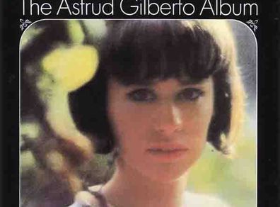 The ASTRUD GILBERTO Album  |  The Silver Collection