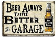 Beer Always Tastes Better : Metal Sign
