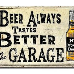 Beer Always Tastes Better : Metal Sign