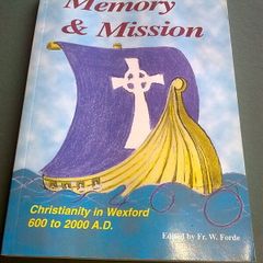 Memory and mission. Christianity in Wexford 600 to 2000 AD