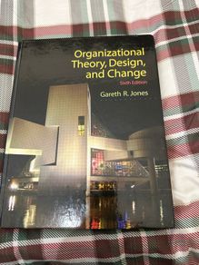 Organizational Theory, Design, And Change Sixth Edition By Gareth R. Jones