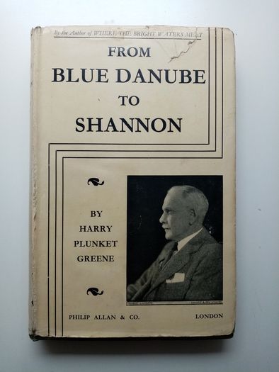 From Blue Danube to Shannon (1934 1st Edition) - Harry Plunket Greene - Irish Singers Memoirs