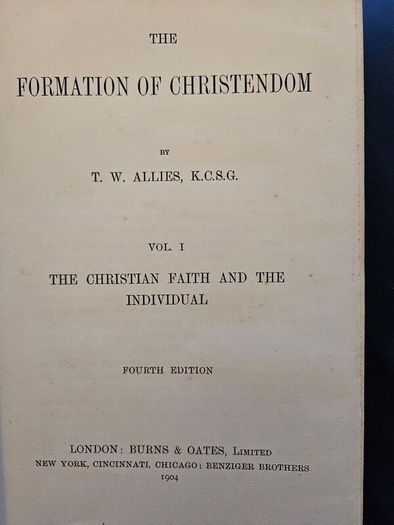 The Formation Of Christendom. By T. W. Allies Vol I. 1904 Hardback In Good Condition.  See Photos For Same.