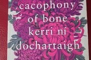 Cacophony of Bone / Kerri ni Dochartaigh/ 2024