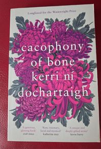 Cacophony of Bone / Kerri ni Dochartaigh/ 2024