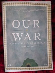 OUR WAR / Ireland & The Great War / 1st ed./ Royal Irish Academy /2008