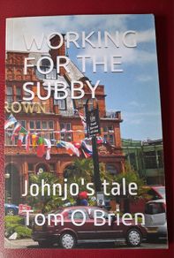 Working for the Subby/ John's Tale/ Tom O' Brien / 2018