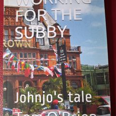 Working for the Subby/ John's Tale/ Tom O' Brien / 2018