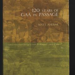 120 Years of GAA in Passage. Matt Aherne