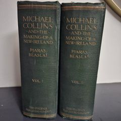 Michael Collins and the Making of a New Ireland by Piaras Beaslai