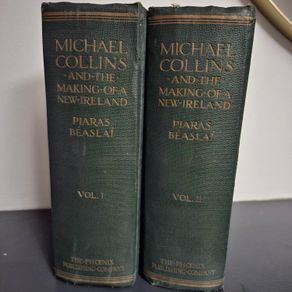 Michael Collins and the Making of a New Ireland by Piaras Beaslai