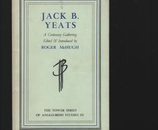 Jack B. Yeats. A Centenary Gathering. Edited & Introduced by Roger McHugh.