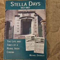 Stella Days 1957-1967. The Life And Times Ofa Ruralirish Cinema. By Michael Doorley. Signed First Edition Paperback In Good Condition.  See Photos For Same.