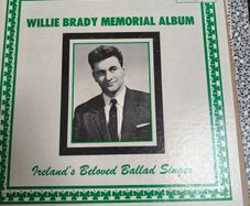 Willie Brady Memorial Album, Ireland's Beloved Ballad Singer (LP, 1970), Irish Folk Trad,