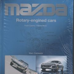 Mazda Rotary-Engined Cars: From Cosmo 110S to RX-8 by Marc Cranswick