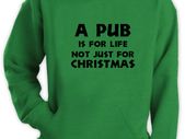 A Pub Is For Life Not For Christmas Funny hoodie great gift present idea