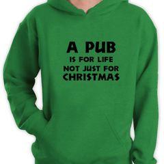 A Pub Is For Life Not For Christmas Funny hoodie great gift present idea