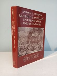 Richard Cantillon: Entrepreneur and Economist by Antoin E. Murphy