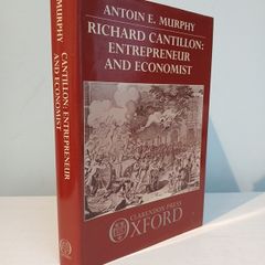 Richard Cantillon: Entrepreneur and Economist by Antoin E. Murphy