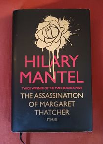 Hilary Mantel/ The Assassination of Margaret Thatcher/2014