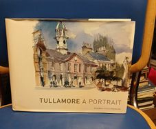 Tullamore: A Portrait (signed)