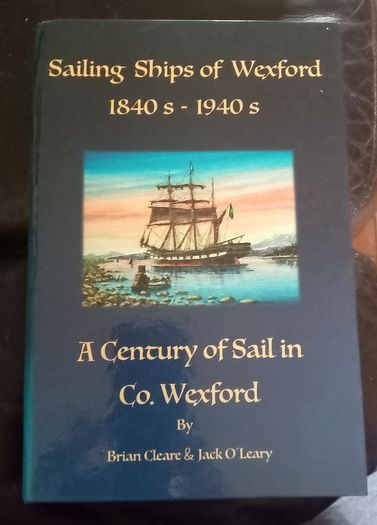 Sailing Ships of Wexford 1840s 1940s Book
