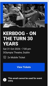 Kerbdog 2 Standing Tickets  Saturday 31st October 2026, Olympia Theatre