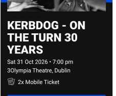 Kerbdog 2 Standing Tickets  Saturday 31st October 2026, Olympia Theatre