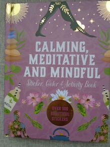 Calming,Meditative and mindful activity,Colour  book. Hardback book, Activity book, Stickers