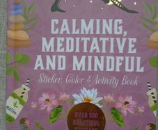Calming,Meditative and mindful activity,Colour  book. Hardback book, Activity book, Stickers