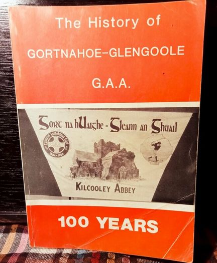circa 1983. The History Of Gortnahoe- Glengoole G A A . 100 Years.