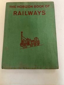 The Horizon Book of RailwaysPublisher / Date: Paul Hamlyn, London (1961).