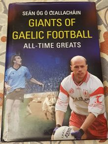 Giants Of Gaelic Football: All-Time Greats by Sean Og O'Ceallachan