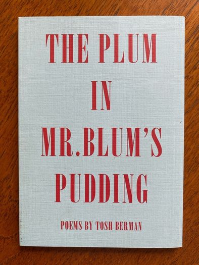 Tosh Berman - The Plum in Me. Blum's Pudding