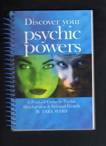 Discover Your Psychic Powers - A Practical Guide To Psychic Development & Spiritual Growth - Tara Ward