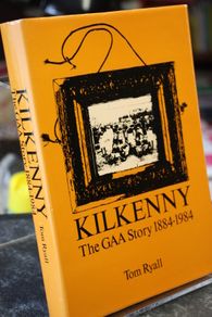 Kilkenny. The GAA Story 1884-1984
