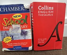 Chambers School Dictionary and Collins English Thesauras