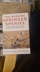 The Working Spaniel. By Keith Erlandson. FIRST EDITION. How To Choose. Train. Work. And Trial Your Dog. Hardback With Dustjacket In Good Condition.
