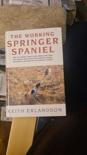 The Working Spaniel. By Keith Erlandson. FIRST EDITION. How To Choose. Train. Work. And Trial Your Dog. Hardback With Dustjacket In Good Condition.