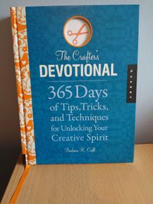 The Crafter's Devotional: 365 Days of Tips, Tricks, and Techniques for Unlocking Your Creative Spirit (The Devotional Series)