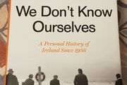 We Don't Know Ourselves: A Personal History Of Ireland Since 1958 by Fintan O'Toole