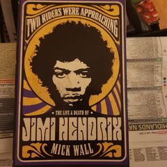 JIMMY HENDRIX. Two Riders were Approaching.  The life and Death of  Jimmy  Hendrix by Mick Wall.
