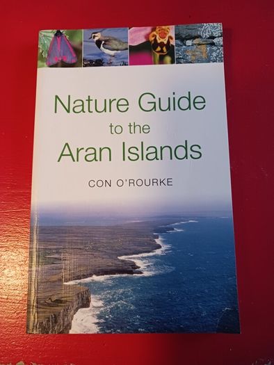 Nature Guide to the Aran Islands / Con O Rourke/ 2006/ Lilliput Press/ 1st edition