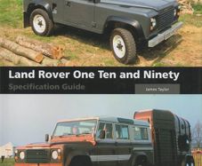 Land Rover One Ten and Ninety Specification Guide by James Taylor